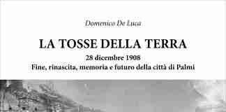 Il terremoto del 1908 raccontato da Domenico De Luca: a Palmi la presentazione de “La tosse della Terra”