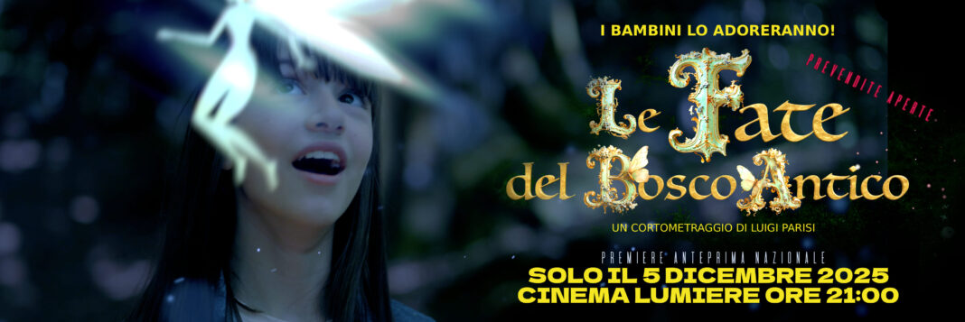 “Le Fate del Bosco Antico” del regista Luigi Parisi volano al cinema.